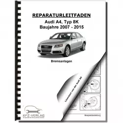 Audi A4 Typ 8K 2007-2015 Bremsanlagen Bremsen System Reparaturanleitung