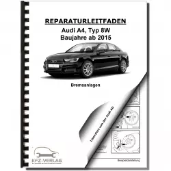 Audi A4 Typ 8W ab 2015 Bremsanlagen Bremsen System Reparaturanleitung