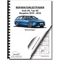 Audi A6 Typ 4G 2010-2018 Bremsanlagen Bremsen System Reparaturanleitung