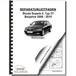 SKODA Superb II Typ 3T 2008-2015 Bremsanlagen Bremsen System Reparaturanleitung