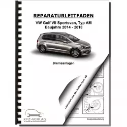 VW Golf 7 Sportsvan AM (14-18) Bremsanlagen Bremsen System Reparaturanleitung