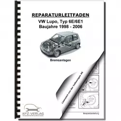 VW Lupo 3L 6E 1998-2006 Bremsanlagen Bremsen System GTI Reparaturanleitung