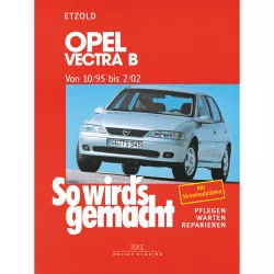 Opel Vectra B 10.1995-02.2002 So wird's gemacht Reparaturanleitung Etzold
