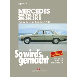 Mercedes-Benz W 123 01.1976-12.1984 So wird's gemacht Reparaturanleitung Etzold