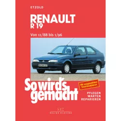 Renault R 19 (11.1988 bis 01.1996) So wird's gemacht Reparaturanleitung Etzold