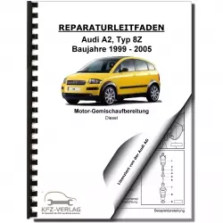 Audi A2 8Z (99-05) 1,2l 1,4l Diesel Einspritz- Vorglühanlage Reparaturanleitung