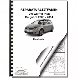 VW Golf 6 Plus 2008-2014 4-Zyl. 2,0l Dieselmotor 110-177 PS Reparaturanleitung