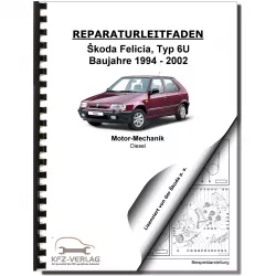 SKODA Felicia 6U 1994-2002 4-Zyl. Dieselmotor Mechanik 64 PS Reparaturanleitung