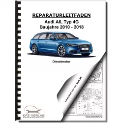 Audi A6 4G 2010-2018 4-Zyl. Dieselmotor 2,0l TDI 136-163 PS Reparaturanleitung
