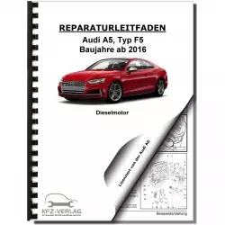 Audi A5 Typ F5 ab 2016 6-Zyl. 3,0l Dieselmotor TDI DCPC DCPE Reparaturanleitung
