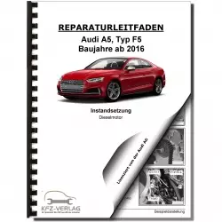 Audi A5 F5 ab 2016 Instandsetzung 4-Zyl. 2,0l Dieselmotor TDI Reparaturanleitung