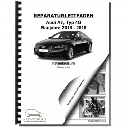 Audi A7 4G 2010-2018 Instandsetzung 6-Zyl. Dieselmotor TDI Reparaturanleitung