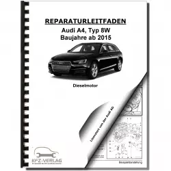 Audi A4 Typ 8W ab 2015 4-Zyl. 2,0l Dieselmotor TDI 122-190 PS Reparaturanleitung