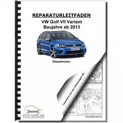 VW Golf 7 Variant ab 2013 1,6l 2,0l Dieselmotor TDI 90-190 PS Reparaturanleitung