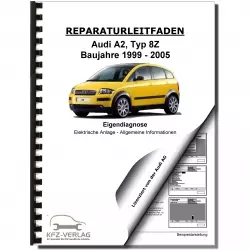 Audi A2 Typ 8Z 1999-2005 Eigendiagnose Elektrische Anlage Reparaturanleitung