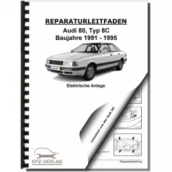 Audi 80 Typ 8C 1991-1995 Elektrische Anlage Elektrik Systeme Reparaturanleitung