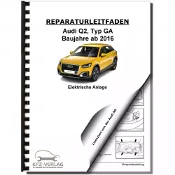 Audi Q2 Typ GA ab 2016 Elektrische Anlage Elektrik Systeme Reparaturanleitung