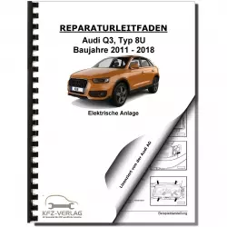 Audi Q3 Typ 8U 2011-2018 Elektrische Anlage Elektrik Systeme Reparaturanleitung
