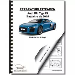 Audi R8 Typ 4S ab 2015 Elektrische Anlage Elektrik Systeme Reparaturanleitung