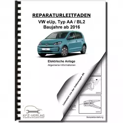 VW e-Up! Typ BL2 ab 2016 Allgemeine Infos Elektrische Anlage Reparaturanleitung