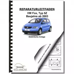 VW Fox Typ 5Z ab 2003 Elektrische Anlage Elektrik Systeme Reparaturanleitung