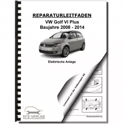VW Golf 6 Plus (08-14) Elektrische Anlage Elektrik Systeme Reparaturanleitung