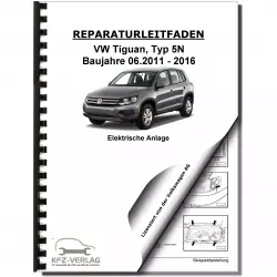 VW Tiguan Typ 5N (11-16) Elektrische Anlage Elektrik Systeme Reparaturanleitung