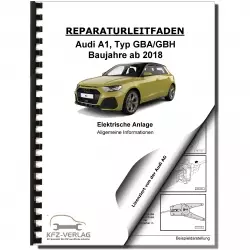Audi A1 Typ GB ab 2018 Allgemeine Infos Elektrische Anlage Reparaturanleitung