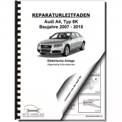 Audi A4 Typ 8K 2007-2015 Allgemeine Infos Elektrische Anlage Reparaturanleitung