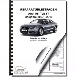 Audi A5 8T 2007-2016 Allgemeine Infos Elektrische Anlage Reparaturanleitung