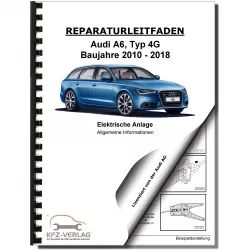 Audi A6 Typ 4G 2010-2018 Allgemeine Infos Elektrische Anlage Reparaturanleitung