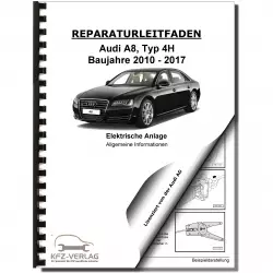 Audi A8 Typ 4H 2010-2017 Allgemeine Infos Elektrische Anlage Reparaturanleitung