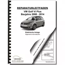 VW Golf 6 Plus 2008-2014 Allgemeine Infos Elektrische Anlage Reparaturanleitung