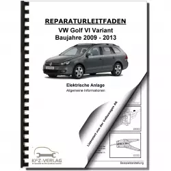 VW Golf 6 Variant (09-13) Allgemeine Infos Elektrische Anlage Reparaturanleitung