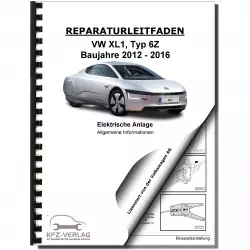 VW XL1 Typ 6Z 2012-2016 Allgemeine Infos Elektrische Anlage Reparaturanleitung