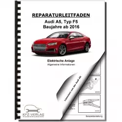 Audi A5 Typ F5 ab 2016 Allgemeine Infos Elektrische Anlage Reparaturanleitung