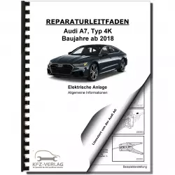 Audi A7 Typ 4K ab 2018 Allgemeine Infos Elektrische Anlage Reparaturanleitung