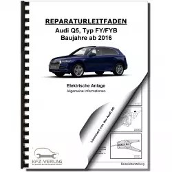 Audi Q5 Typ FY ab 2016 Allgemeine Infos Elektrische Anlage Reparaturanleitung