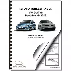 VW Golf 7 5G/AU ab 2012 Allgemeine Infos Elektrische Anlage Reparaturanleitug