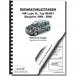 VW Lupo 3L 6E 1998-2006 Allgemeine Infos Elektrische Anlage Reparaturanleitung