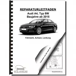 Audi A4 Typ 8W ab 2015 Fahrwerk Achsen Lenkung Reparaturanleitung