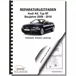 Audi A5 Typ 8F 2009-2016 Fahrwerk Achsen Lenkung FWD AWD Reparaturanleitung