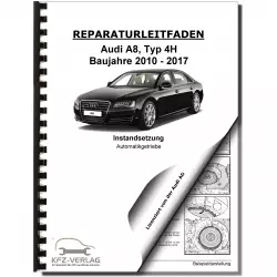 Audi A8 4H 2010-2017 Instandsetzung 8 Gang Automatikgetriebe Reparaturanleitung