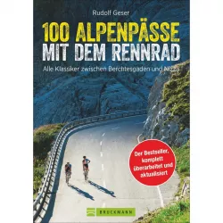 100 Alpenpässe mit dem Rennrad - Alle Klassiker zwischen Berchtesgaden & Nizza