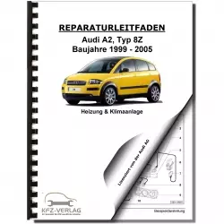 Audi A2 Typ 8Z 1999-2005 Heizung Belüftung Klimaanlage Reparaturanleitung