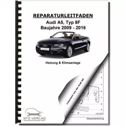 Audi A5 Typ 8F 2009-2016 Heizung Belüftung Klimaanlage Reparaturanleitung