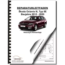 SKODA Octavia Typ 5E 2012-2020 Heizung Belüftung Klimaanlage Reparaturanleitung