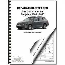 VW Golf 6 Variant (09-13) Heizung Belüftung Klimaanlage Reparaturanleitung