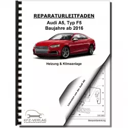 Audi A5 Typ F5 ab 2016 Heizung Belüftung Klimaanlage Reparaturanleitung