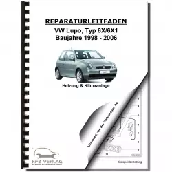 VW Lupo Typ 6X 1998-2006 Heizung Belüftung Klimaanlage Reparaturanleitung